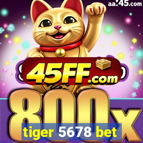tiger 5678 bet
